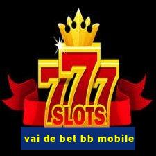 vai de bet bb mobile